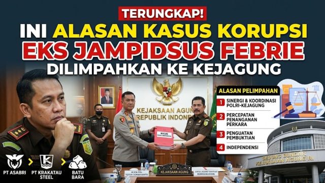 Terungkap Alasan Kasus Korupsi Eks Jampidsus Febrie Dilimpahkan ke Kejagung