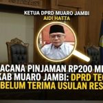 Wacana Pinjaman Rp200 Miliar Pemkab Muaro Jambi, DPRD Tegaskan Belum Terima Usulan Resmi