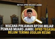 Wacana Pinjaman Rp200 Miliar Pemkab Muaro Jambi, DPRD Tegaskan Belum Terima Usulan Resmi