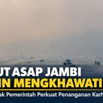 Kabut Asap Jambi Makin Mengkhawatirkan, Aktivis Desak Presiden Prabowo Evaluasi Menteri Kehutanan