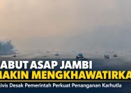 Kabut Asap Jambi Makin Mengkhawatirkan, Aktivis Desak Presiden Prabowo Evaluasi Menteri Kehutanan